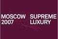 Moscow 2007 : Supreme Luxury